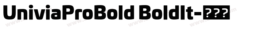UniviaProBold BoldIt字体转换